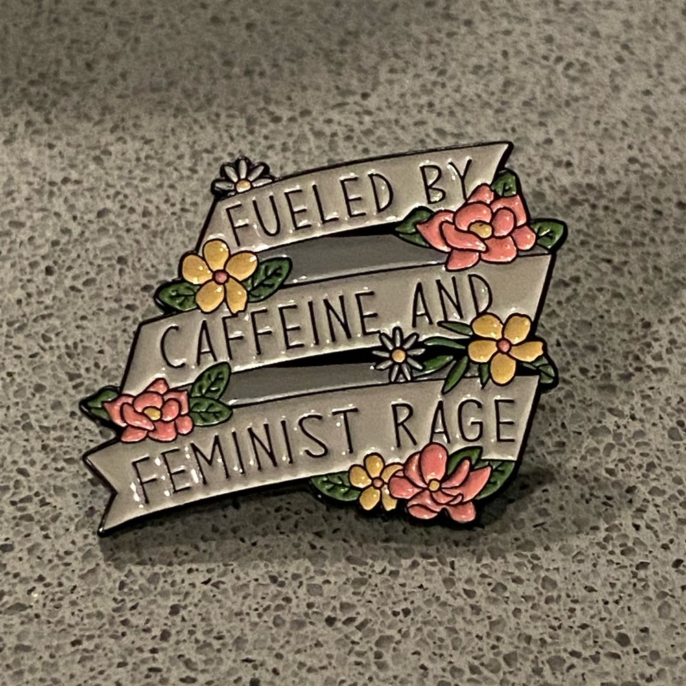 Fueled by caffeine and feminist rage. Floral Enamel Pin - Pink and Yellow